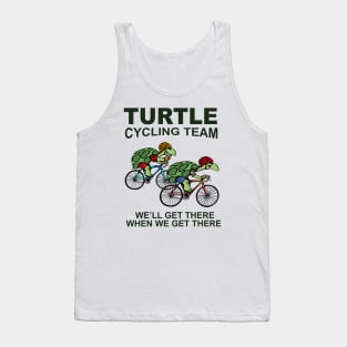 Turtle Cycling Team We Well Get There When We Get There Tank Top